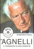 Galli, Giancarlo  - Gli Agnelli  il tramonto di una dinastia (2003) PDF