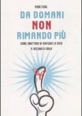 Steel, Piers - Da domani non rimando più  come smettere di rinviare le cose e iniziare a farle (2011) PDF