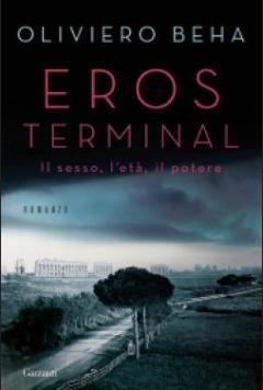 Beha, Oliviero – Eros terminal  [il sesso, l’età, il potere]  (2009) PDF