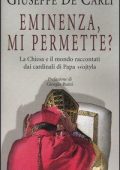 De Carli, Giuseppe - Eminenza, mi permette  la Chiesa e il mondo raccontati dai cardinali di papa Wojtyla (2004) PDF