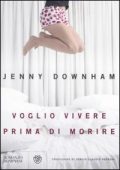 Jenny Downham - Voglio vivere prima di morire (2009)