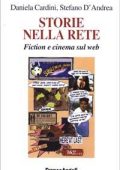 D'Andrea Stefano, Cardini Daniela - Storie nella rete. Fiction e cinema sul Web (2003)