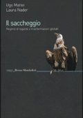 Ugo Mattei, Laura Nader - Il saccheggio: Regime di legalità e trasformazioni globali (2010)