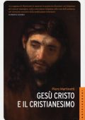 Piero Martinetti - Gesù Cristo e il cristianesimo (2016)