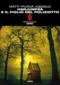 Matti Yrjänä Joensuu - Harjunpaa e il figlio del poliziotto (2003)