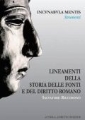 Salvatore Riccobono -  Lineamenti della storia delle fonti e del diritto romano (2013)
