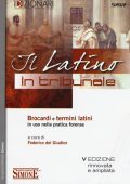 F. Del Giudice  (a cura di) - Il latino in tribunale. Brocardi e termini latini in uso nella pratica forense  (2015)