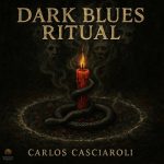 img Carlos Casciaroli - Dark Blues Ritual (2025) FLAC 24/48