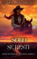 Clara Ann Simons – Sentieri di Tularosa Vol. 2. Solo se resti (2025) Clara Ann Simons – Sentieri di Tularosa Vol. 2. Solo se resti (2025)