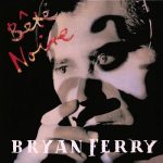 img Bryan Ferry - Bête Noire (Deluxe Edition) (2025) .mp3 - 320 kbps / FLAC
