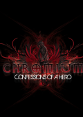 Chromium - Confessions Of A Hero (2009)