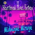 img Heartbreak Hotel Heroes feat. Split Mirrors - Midnight Mirage (2025)