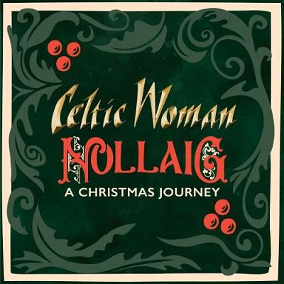 Celtic Woman – Nollaig – A Christmas Journey (2025) .mp3 – 320 kbps / FLAC (24bit-96kHz)