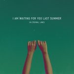 img I am waiting for you last summer - In Eternal Lines (2013)