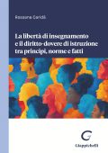 Rossana Caridà – La libertà di insegnamento e il diritto-dovere di istruzione tra principi, norme e fatti (2024)