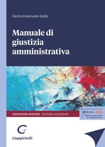 Gallo Carlo Emanuele – Manuale di giustizia amministrativa, Undicesima Edizione (2024)