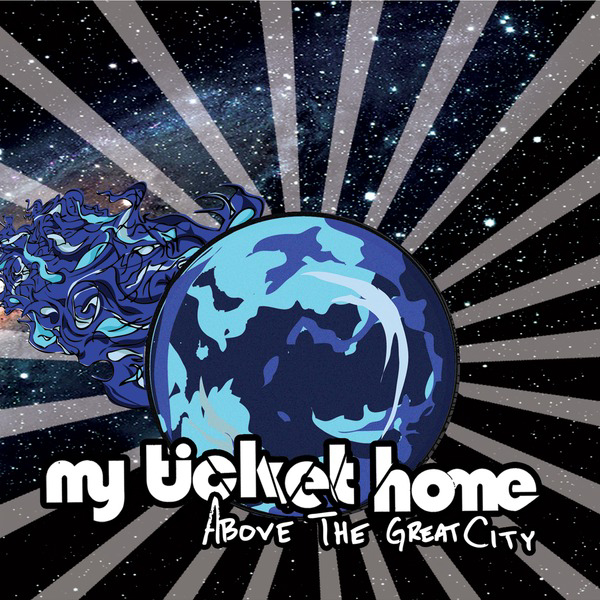 My Ticket Home – Above the Great City (2009)