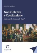 Antonino Spadaro – Non violenza e Costituzione. Lezioni di «Dottrina dello Stato» (2024)