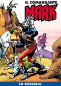 img Il Comandante Mark a colori 226 - Lo sciacallo (RCS 2024-10-08)