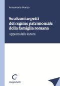 Annamaria Manzo – Su alcuni aspetti del regime patrimoniale della famiglia romana (2024)