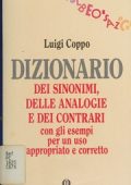 Coppo, Luigi - Dizionario dei sinonimi, delle anologie [i.e. analogie] e dei contrari  con gli esempi per un uso appropriato e corretto (1990) PDF