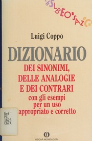 Coppo, Luigi – Dizionario dei sinonimi, delle anologie [i.e. analogie] e dei contrari  con gli esempi per un uso appropriato e corretto (1990) PDF