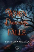 Francesca Ancarani – When Darkness Falls (2025) Francesca Ancarani – When Darkness Falls (2025)
