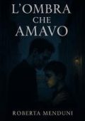Roberta Menduni - L'ombra che amavo (2025)
