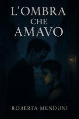 Roberta Menduni – L’ombra che amavo (2025)