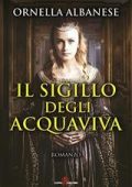 Ornella Albanese - Il sigillo degli Acquaviva (2017)