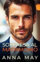 Anna May – Il gioco dei miliardari Vol. 2. Sorpresa al matrimonio (2025) Anna May – Il gioco dei miliardari Vol. 2. Sorpresa al matrimonio (2025)