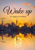 Giuseppe Spampinato - Wake up. Un viaggio verso la felicità (2020)