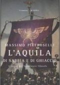 Massimo Pietroselli - L'aquila di sabbia e di ghiaccio (2012)