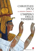 Christian Jacq - La regina libertà 1. L'Impero delle tenebre (2004)