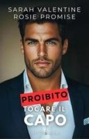 Sarah Valentine, Rosie Promise – Capi proibiti Vol. 1. Proibito toccare il capo (2025) Sarah Valentine, Rosie Promise – Capi proibiti Vol. 1. Proibito toccare il capo (2025)