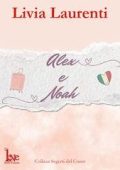 Livia Laurenti - Segreti del Cuore Vol. 2. Alex e Noah (2025)