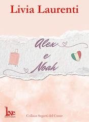 Livia Laurenti – Segreti del Cuore Vol. 2. Alex e Noah (2025)