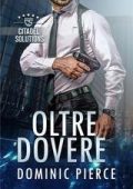 Dominic Pierce - Citadel Solutions Vol. 1. Oltre Dovere (2025)