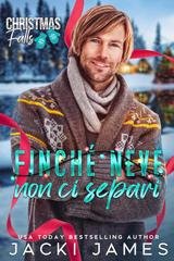 Jacki James – Christmas Falls Vol. 2. Finché neve non ci separi (2025)