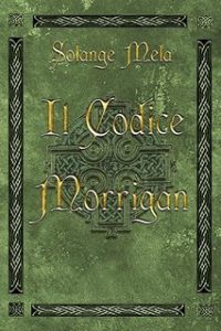 Solange Mela – SAVANNE SAGA Vol. 3. IL CODICE MORRIGAN (2025) Solange Mela – SAVANNE SAGA Vol. 3. IL CODICE MORRIGAN (2025)