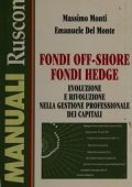 Monti, Massimo, Del_Monte, Emanuele - Fondi off-shore, fondi hedge  evoluzione e rivoluzione nella gestione professionale dei capitali (1995) PDF