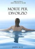 Jaden Skye - Omicidi ai Caraibi Vol. 2. Morte per divorzio (2015)