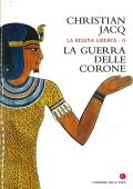 Christian Jacq - La regina libertà 2. La guerra delle corone (2004)