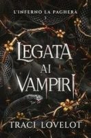 Traci Lovelot – Legata ai Vampiri Vol. 3. L’Inferno la pagherà (2025) Traci Lovelot – Legata ai Vampiri Vol. 3. L’Inferno la pagherà (2025)