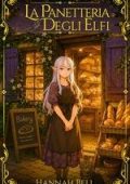 Hannah Bell - Cozy Fantasy Vol. 1. La Panetteria Degli Elfi (2025)