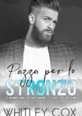 Whitley Cox - la serie le mamme single di San Camanez. le seduttrici del vino Vol. 1. Pazza per lo Stronzo (2025)