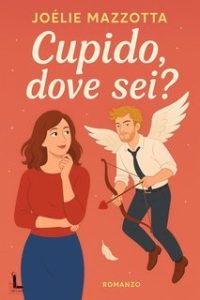 Joélie Mazzotta – Cupido, dove sei? (2025) Joélie Mazzotta – Cupido, dove sei? (2025)