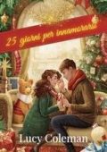 Lucy Coleman - 25 giorni per innamorarsi (2025