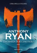 Anthony Ryan - L'era della collera Vol. 1. Una marea di acciaio nero (2025)