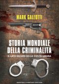 Mark Galeotti - Storia mondiale della criminalità (2025)